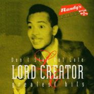 Lord Creator, Greatest Hits: Don't Stay Out Late (CD)