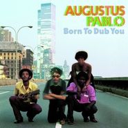 Augustus Pablo, Born To Dub You (LP)