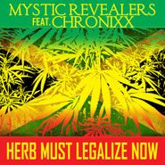 Mystic Revealers, Herb Must Legalize Now (7")