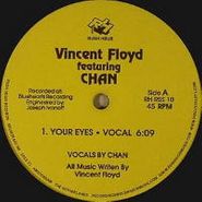 Vincent Floyd, Your Eyes Feat. Chan (12")
