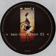 Mr Raoul K, Neo-Evolution 01 (12")
