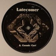 Latecomer, Cosmic Cart (12")