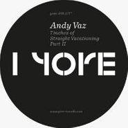 Andy Vaz, 7 Inches Of Straight Vacationing Part II (7")