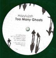 Hazylujah, Too Many Ghosts (12")