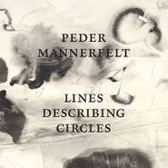 Peder Mannerfelt, Lines Describing Circles (LP)