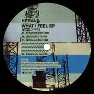 Herva, What I Feel Ep (12")