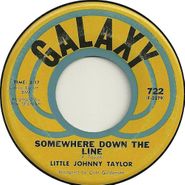 Little Johnny Taylor, Somewhere Down The Line (7")