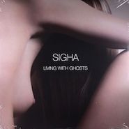 Sigha, Living With Ghosts (LP)