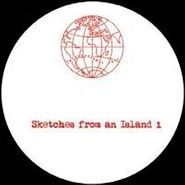 Unknown Artist, Sketches From An Island 1 (12")