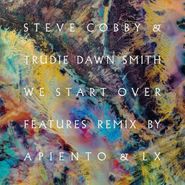 Steve Cobby, We Start Over (Apiento & LX Remix) (12")