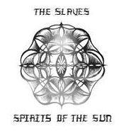 Slaves, Spirits Of The Sun (LP)