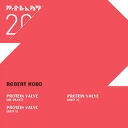 Robert Hood, Protein Valve (Re-Plant / Edits) (12")