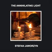 Stefan Jaworzyn, The Annihilating Light (LP)