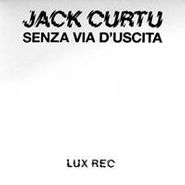 Jack Curtu, Senza Via D'uscita (12")