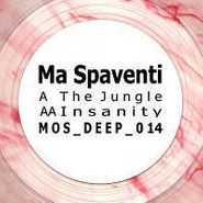 Ma Spaventi, The Jungle/Insanity (10")