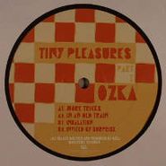 Ozka, Tiny Pleasures Pt. 1 (12")