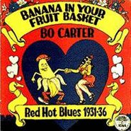 Bo Carter, Banana In Your Fruit Basket: Red Hot Blues, 1931-1936 (LP)