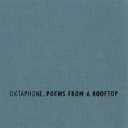 Dictaphone, Poems From A Rooftop (LP)