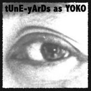 Tune-Yards, Tune-Yards As Yoko [Single Sided] (10")