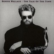 Bennie Wallace, Talk Of The Town (CD)
