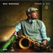 Max Merseny, Thanks Y'all (CD)