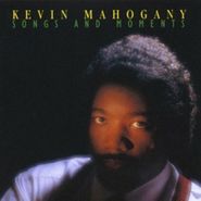 Kevin Mahogany, Songs & Moments (CD)