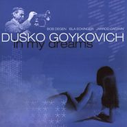 Dusko Goykovich, In My Dreams (CD)