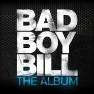 Bad Boy Bill, Album (CD)