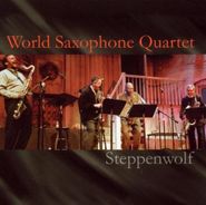 World Saxophone Quartet, Steppenwolf (CD)