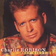 Charlie Robison, Step Right Up