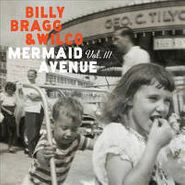 Billy Bragg, Mermaid Avenue Vol. 3 [BLACK FRIDAY 180 Gram Vinyl] (LP)