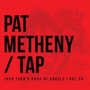 Pat Metheny, Tap: John Zorn's Book of Angels, Vol. 20 (CD)