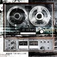 10 Years, Minus The Machine (LP)