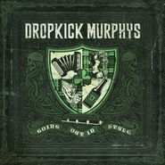 Dropkick Murphys, Going Out In Style (LP)