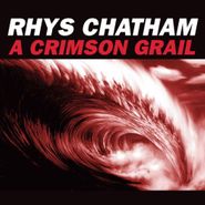 Rhys Chatham, Crimson Grail (CD)