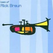 Rick Braun, Best Of Braun (CD)