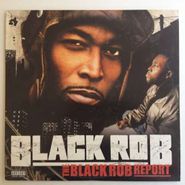 Black Rob, The Black Rob Report