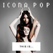 Icona Pop, This Is... (LP)