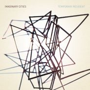 Imaginary Cities, Temporary Resident (CD)