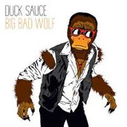 Duck Sauce, Big Bad Wolf (12")