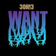 3OH!3, Want (CD)
