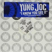 Yung Joc, I Know You See It (12")