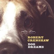 Robert Crenshaw, Dog Dreams (CD)