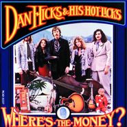 Dan Hicks & His Hot Licks, Where's The Money (CD)