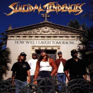 Suicidal Tendencies, How Will I Laugh Tomorrow (CD)