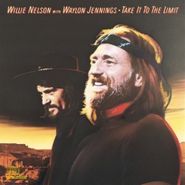 Waylon Jennings & Willie Nelson, Take It To The Limit