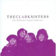 The Clark Sisters, The Definitive Gospel Collection