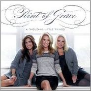 Point Of Grace, A Thousand Little Things (CD)