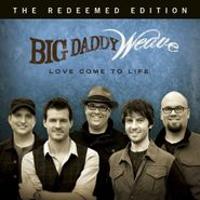 Big Daddy Weave, Love Come To Life: The Redeeme (CD)