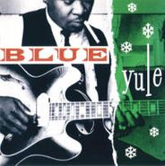 Various Artists, Blue Yule: Christmas Blues and R&B Classics (CD)